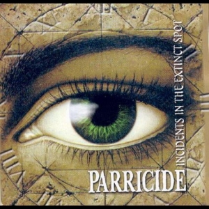 Parricide - Incidents In The Extinct Spot/The T