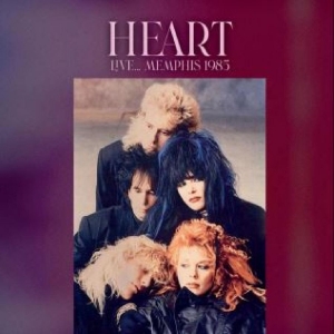 Heart - Live... Memphis 1985