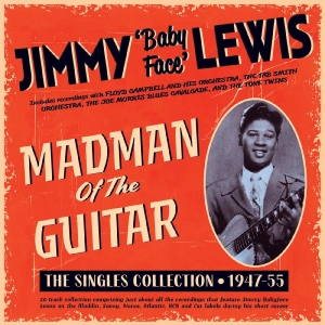 Jimmy 'Baby Face' Lewis - Madman Of The Guitar - The Singles