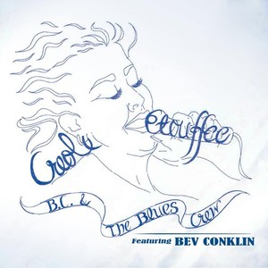 Bc & The Blues Crew & Bev Conklin - Creole Etouffee