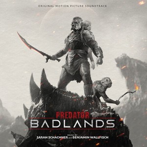 Sarah Schachner & Benjamin Wal - Predator: Badlands