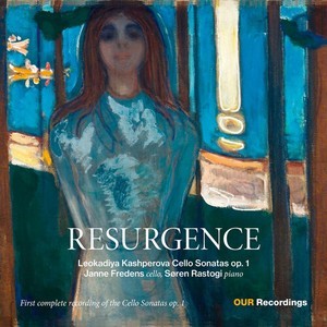 Leokadiya Kashperova - Resurgence - Cello Sonatas Op. 1