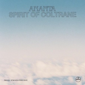 Miguel Atwood-Ferguson - Ananta: Spirit Of Coltrane