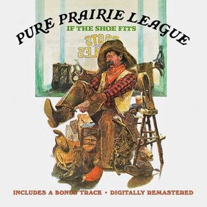 Pure Prairie League - If The Shoe Fits Plus Bonus Track