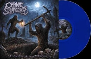 Carnal Savagery - Sickening Acts Of Barbarity (Blue V
