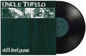 Uncle Tupelo - Still Feel Gone