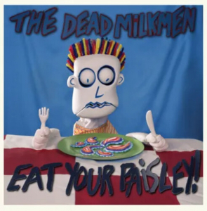 Dead Milkmen - Eat Your Paisley! (40Th Anniversary/Opaque Turquoise Vinyl) (Rsd)