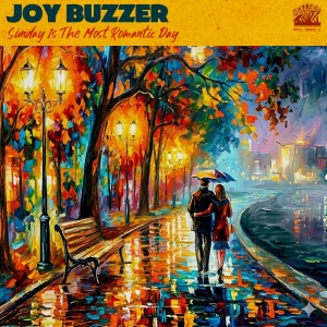 Joy Buzzer - Sunday Is The Most Romantic Day
