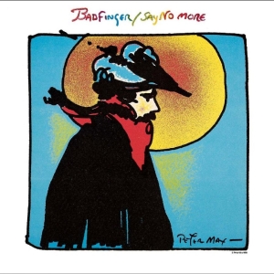 Badfinger - Say No More (Expanded Edition)