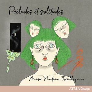 Nadeau-Tremblay Marie - Préludes & Solitudes