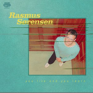 Rasmus Sørensen - You Live And You Learn