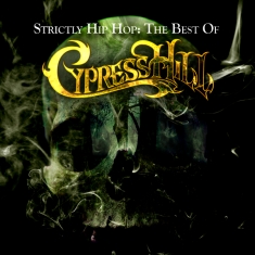 Cypress Hill - Strictly Hip Hop: The Best Of Cypress Hill