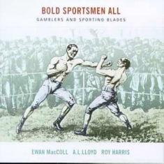 Mcloyd Evan A.L. Lloyd Roy Harris - Bold Sportsmen All