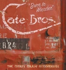 Cate Brothers - Born To Wander - The Crazy Cajun Re