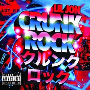 Lil' Jon - Crunk Rock - Dlx Explicit