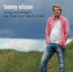 Nilsson Tommy - Stay Straight On The Current Road