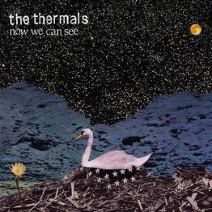 Thermals The - Now We Can See