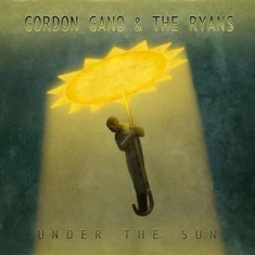 Gano Gordon & The Ryans - Under The Sun