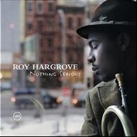 Roy Hargrove - Nothing Serious i gruppen CD hos Bengans Skivbutik AB (607251)