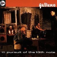 Galliano - In Pursuit Of The 13Th Note i gruppen CD hos Bengans Skivbutik AB (612205)