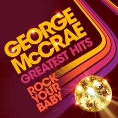 Mccrae George - Rock Your Baby:Greatest Hits i gruppen Annet /  hos Bengans Skivbutik AB (612720)