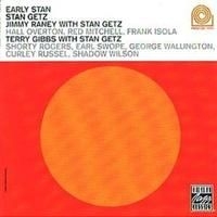 Getz Stan/Raney Jimmy/Gibbs Terry - Early Stan i gruppen Annet /  hos Bengans Skivbutik AB (633282)