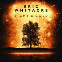 Eric Whitacre - Light & Gold