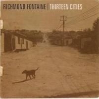 Richmond Fontaine - Thirteen Cities i gruppen Annet /  hos Bengans Skivbutik AB (636233)