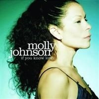 Molly Johnson - If You Know Love i gruppen CD hos Bengans Skivbutik AB (649402)