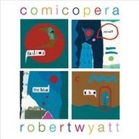 Robert Wyatt - Comicopera i gruppen Annet /  hos Bengans Skivbutik AB (650704)
