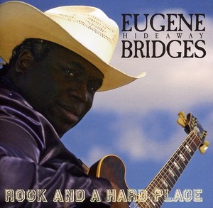 Bridges Eugene Hideaway - Rock And A Hard Place