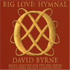 David Byrne - Big Love:Hymnal
