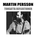 Martin Persson - Tonsatta Reflektioner i gruppen Annet /  hos Bengans Skivbutik AB (679386)