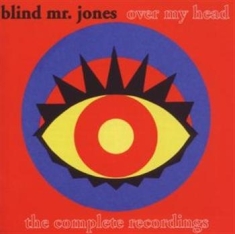 Blind Mr Jones - Over My Head - Complete Recordings