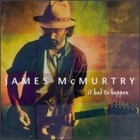 Mcmurtry James - It Had To Happen i gruppen CD / Country hos Bengans Skivbutik AB (685768)