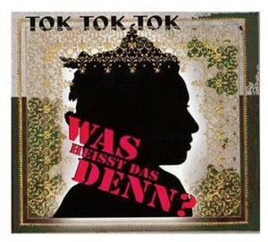 Tok Tok Tok - Was Heisst Das Denn?