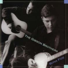 Gibson Brothers The - Bona Fide
