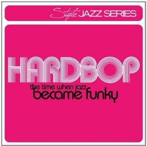 Various Artists - Hardbop - Time When Jazz Became Fun