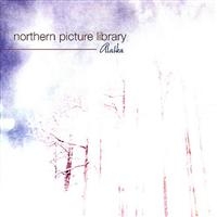 NORTHERN PICTURE LIBRARY - ALASKA AND LOVE SONGS FOR THE DEAD.