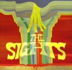 Sights The - Most Of What Follows Is True