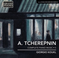 Tcherepnin - Piano Works Vol 5