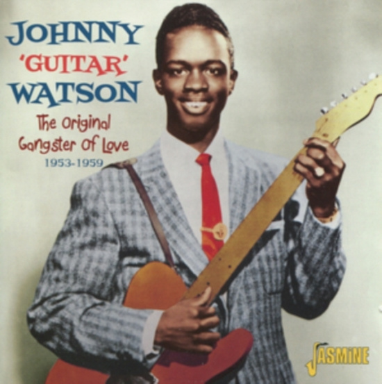 Watson Johnny Guitar - Original Gangster Of Love 1953-59