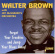 Walter Brown - Forget Your Troubles Anda Walter Brown - Forget Your Troubles Anda