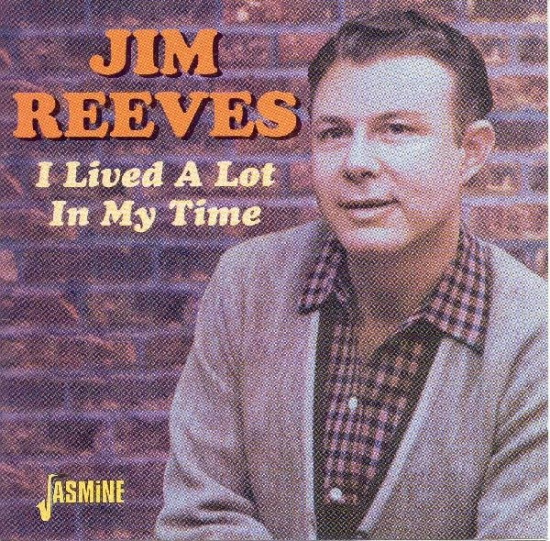 Jim Reeves - I Lived A Lot In My Time