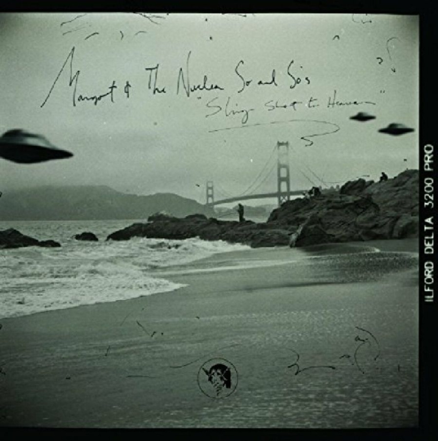 Margot And The Nuclear So And So's - Sling Shot To Heaven