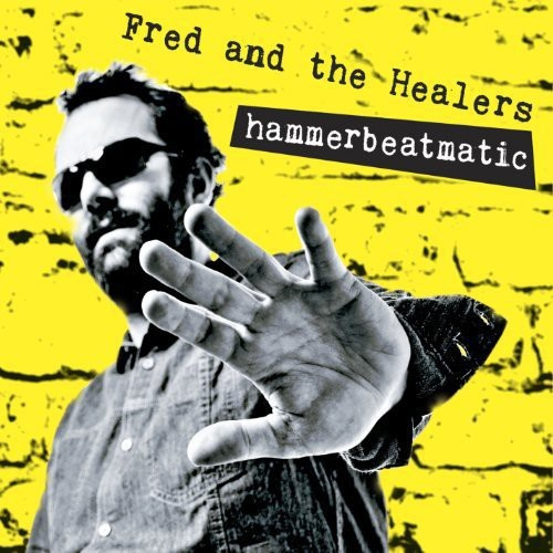 Fred And The Healers - Hammerbeatmatic