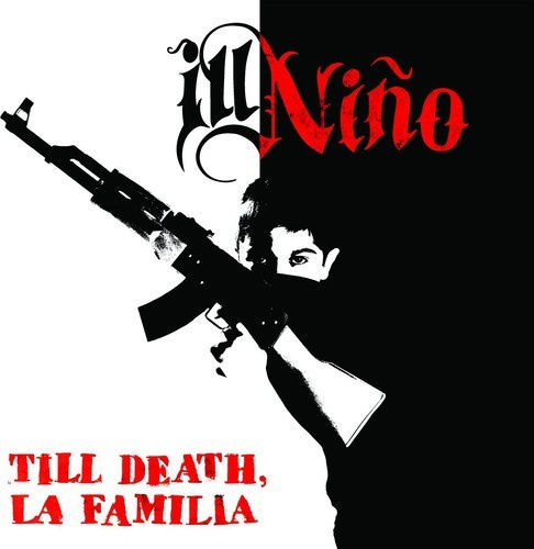 Ill Nino - Till Death, La Familia