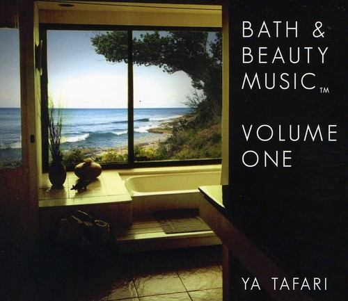 Ya Tafari - Bath & Beauty Music: Volume 1