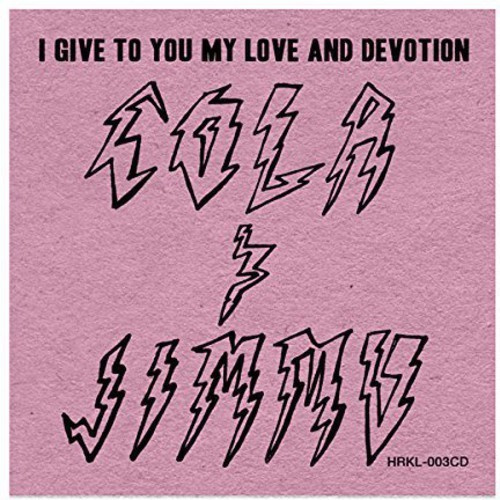 Cola And Jimmu - I Give To You My Love And Devotion
