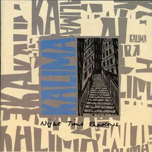 Kalima - Night Time Shadows And Singles